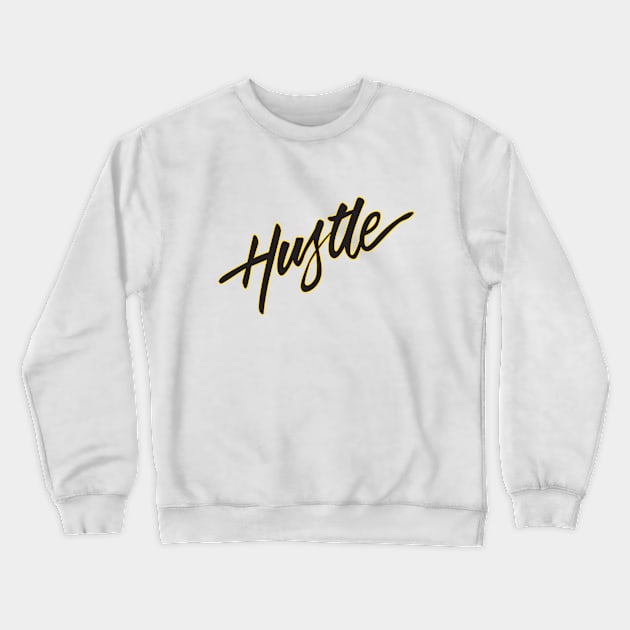 Hustle Crewneck Sweatshirt by Woah_Jonny